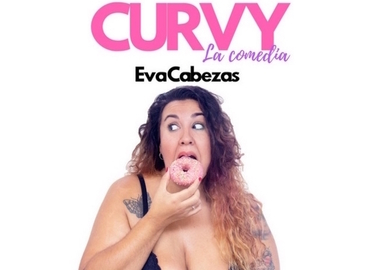 Curvy, la comedia - Eva Cabezas, en Martorell