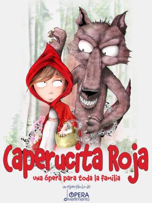 Caperucita Roja - Una ópera para toda la familia