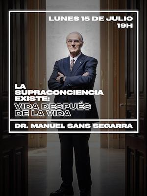 Dr. Manuel Sans Segarra - La Supraconciencia existe