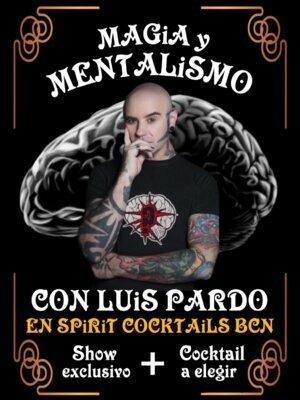 Magia & Mentalismo + Cocktail con Luis Pardo