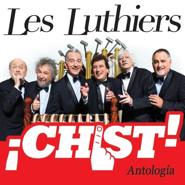 ¡Chist! Antología - Les Luthiers, en Madrid