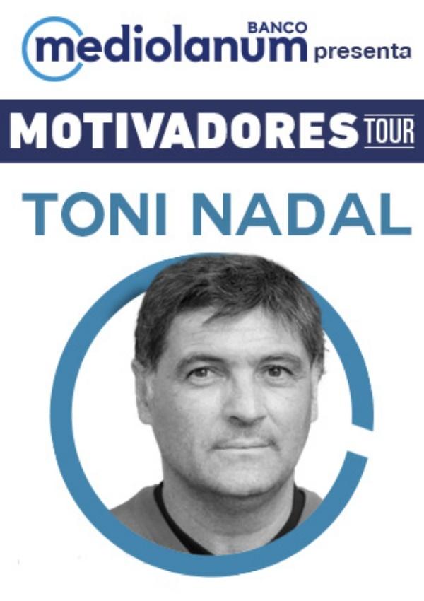 Motivadores Tour - Toni Nadal, en Barcelona
