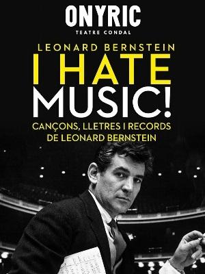 I Hate Music: Cançons, Cartes i Records de Leonard Bernstein