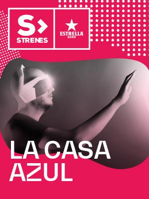La Casa Azul - Festival Strenes 2020