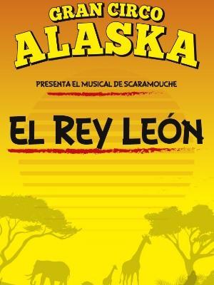 Gran Circo Alaska - El Rey León, en Cartagena