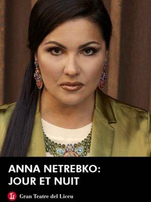 Anna Netrebko - Jour et nuit