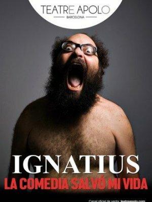 Ignatius - La comedia salvó mi vida, en Barcelona