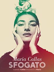 Marías Callas, Sfogato
