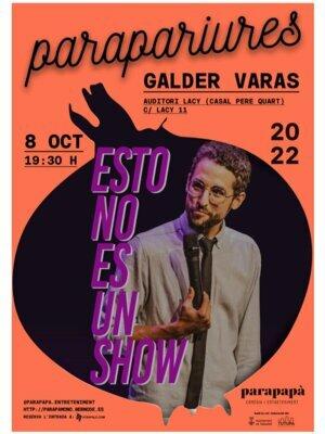 Galder Varas - Esto no es un show - Parapariures