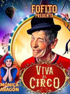 Fofito presenta: Viva el circo