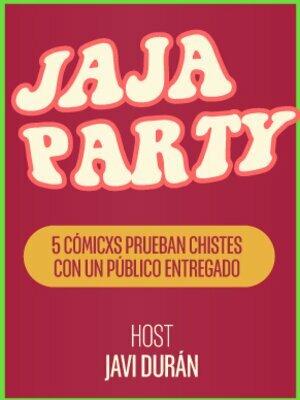 Jaja Party - Presentado por Javi Durán