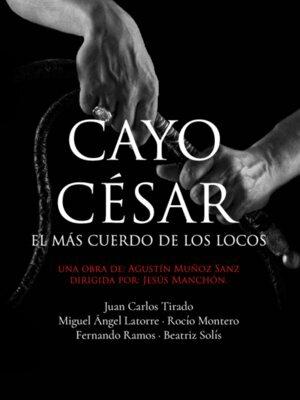 Cayo César: El mas cuerdo de los locos