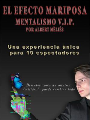 El efecto Mariposa - Mentalismo para 10 Personas VIP - Albert Mèliés