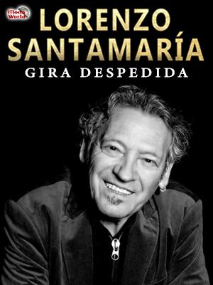 Lorenzo Santamaría, Gira Despedida