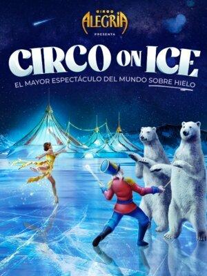 Circo Alegría On Ice en Valencia 